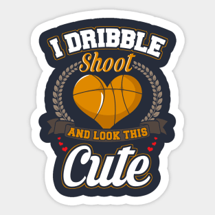 Basketball I Dribble Shoot And Look This Cute Sticker